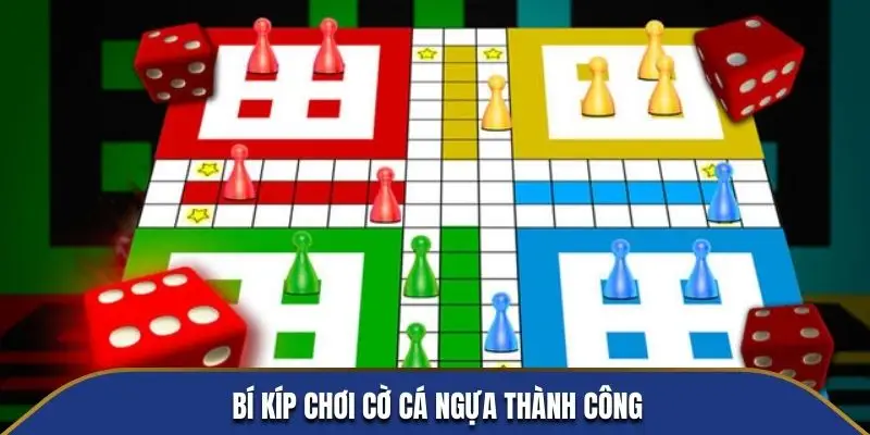 Bí kíp chơi cờ cá ngựa thành công