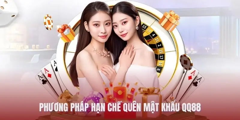 Cách tránh trường hợp quên mật khẩu QQ88 hiệu quả nhất