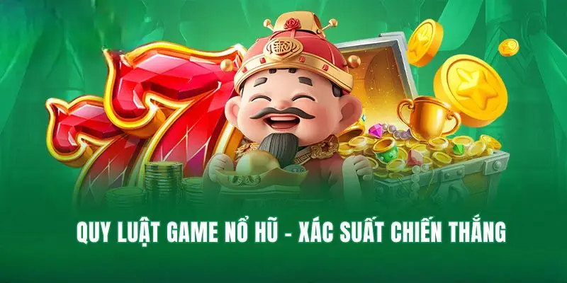 Xác suất chiến thắng của trò chơi theo quy luật game nổ hũ